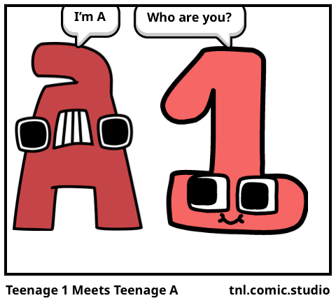 Teenage 1 Meets Teenage A