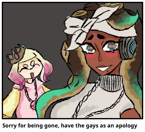 Sorry for being gone, have the gays as an apology 