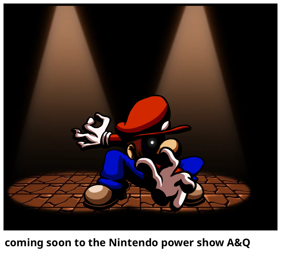 coming soon to the Nintendo power show A&Q