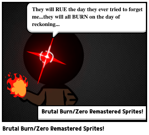 Brutal Burn/Zero Remastered Sprites!