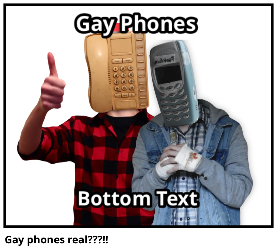 Gay phones real???!!