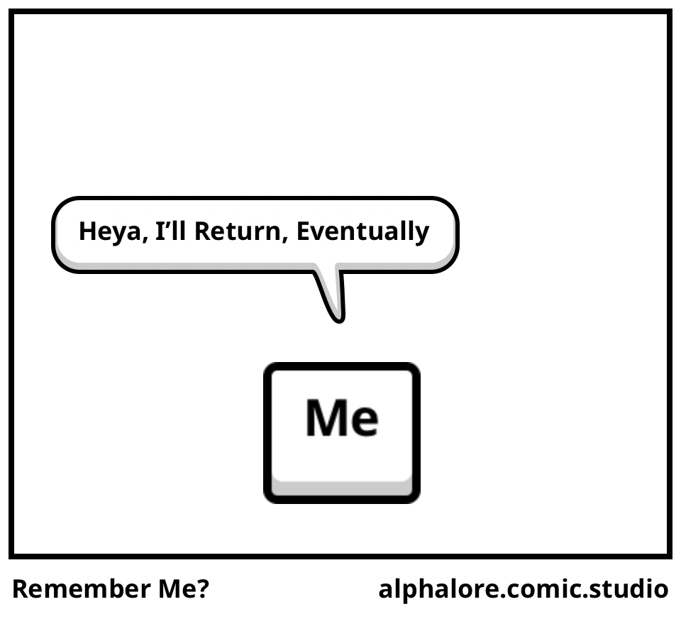 Remember Me?