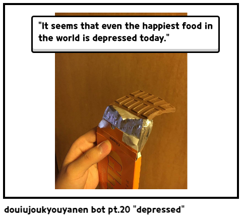 douiujoukyouyanen bot pt.20 "depressed"