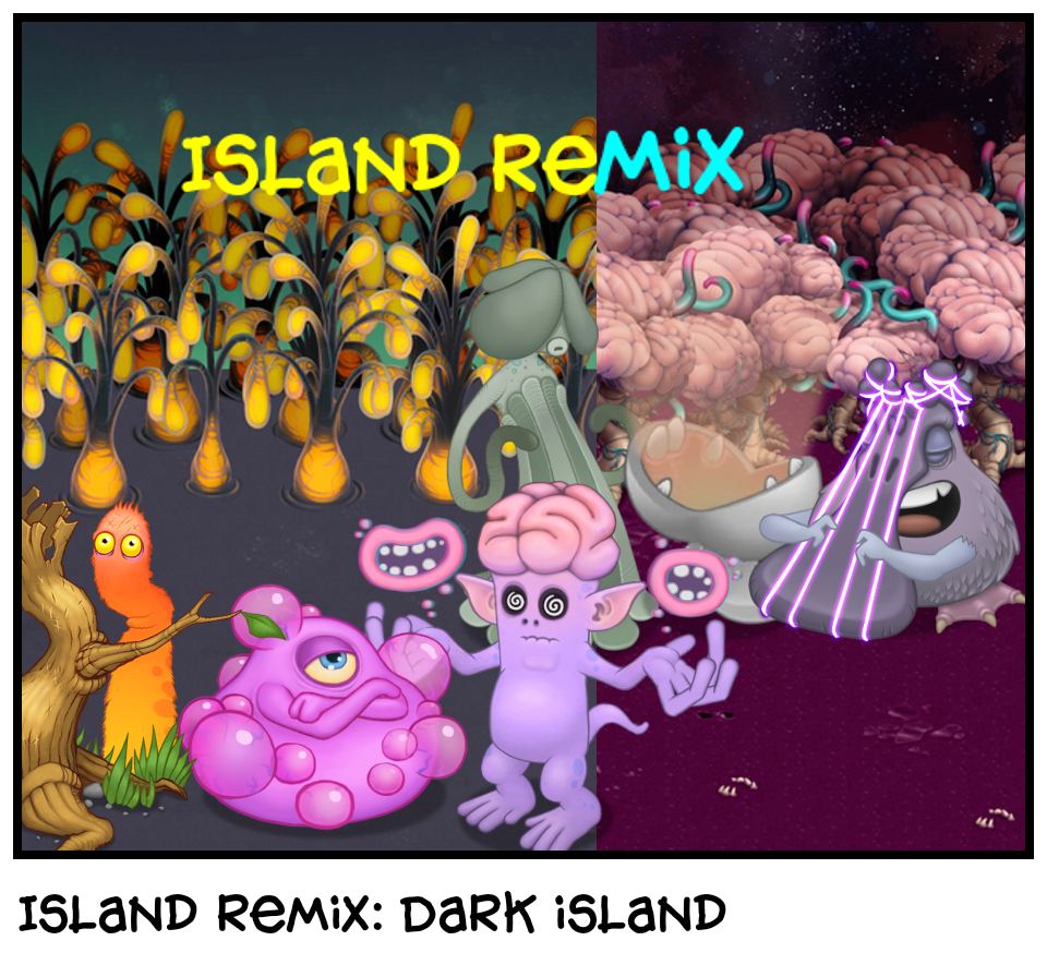 Island remix: Dark island