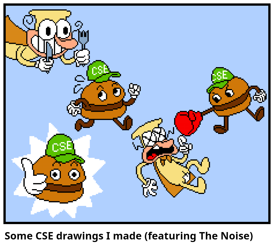 Some CSE drawings I made (featuring The Noise)