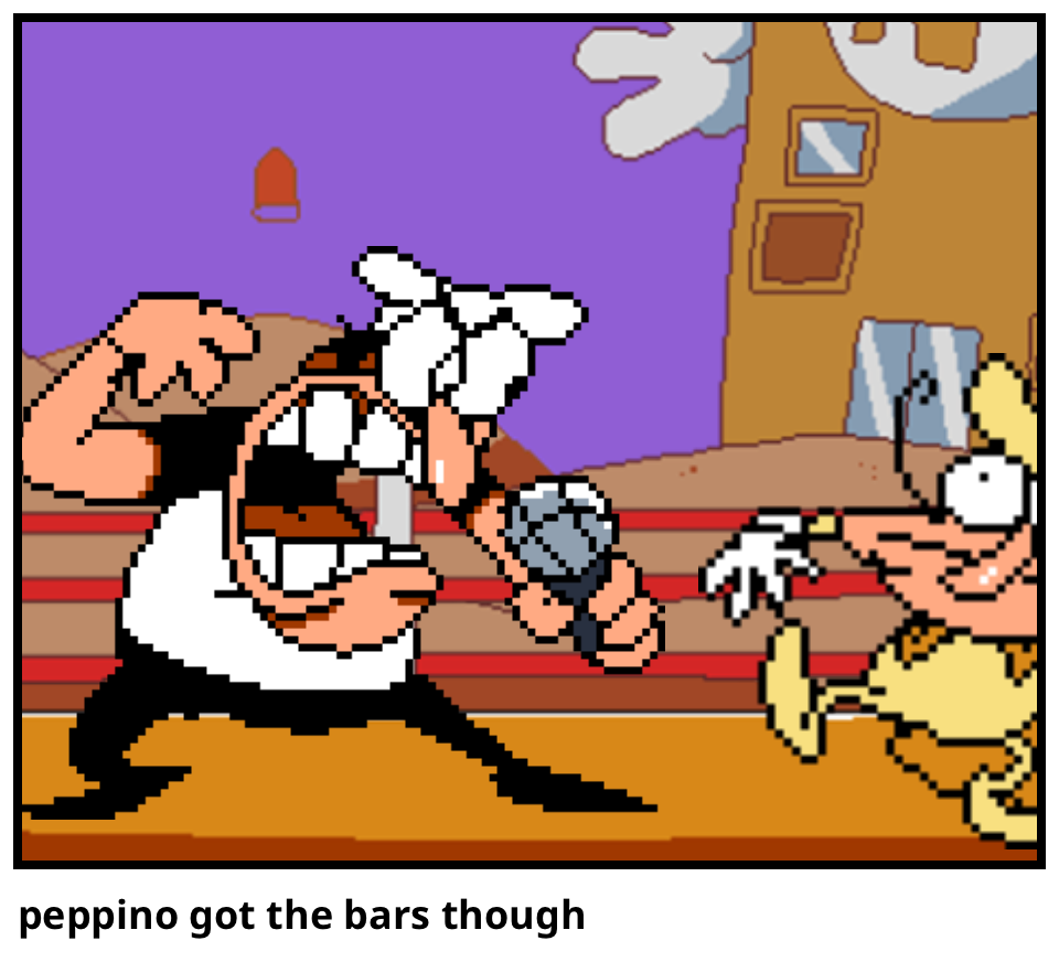 peppino got the bars though 