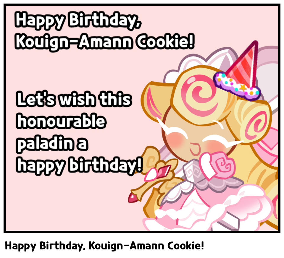 Happy Birthday, Kouign-Amann Cookie!