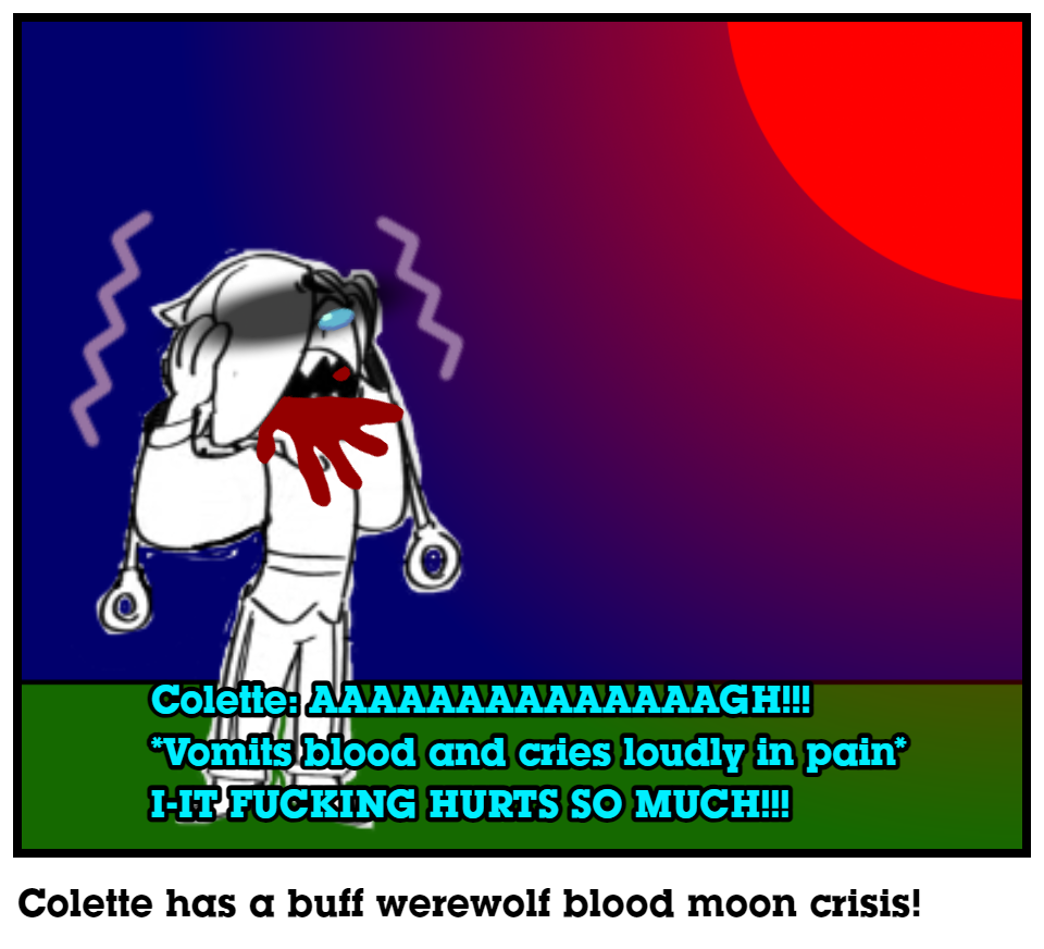 Colette has a buff werewolf blood moon crisis!