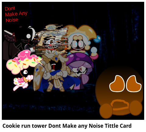 Cookie run tower Dont Make any Noise Tittle Card 