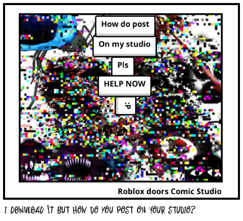 I download it BUT HOW DO YOU POST ON yOUR STUDIO?