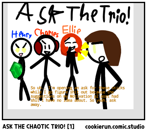 ASK THE CHAOTIC TRIO! [1]