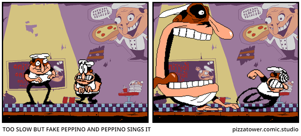 TOO SLOW BUT FAKE PEPPINO AND PEPPINO SINGS IT