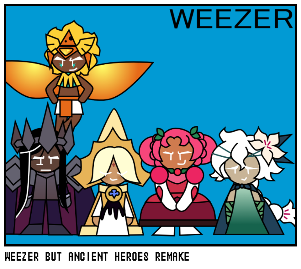 Weezer but Ancient Heroes Remake