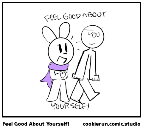 Feel Good About Yourself!