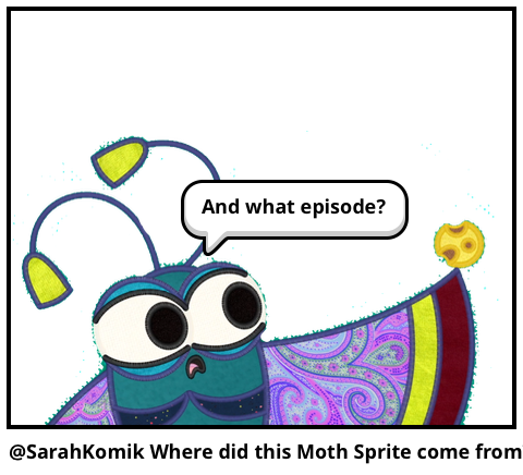 @SarahKomik Where did this Moth Sprite come from?