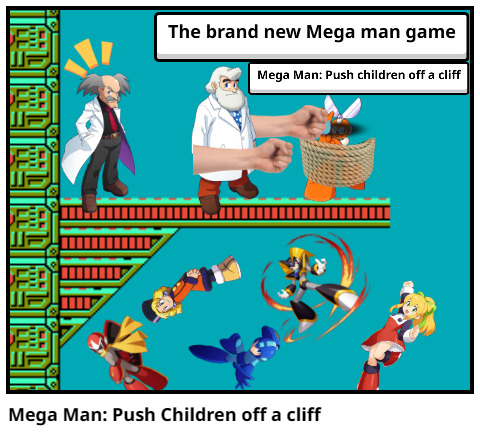 Mega Man: Push Children off a cliff