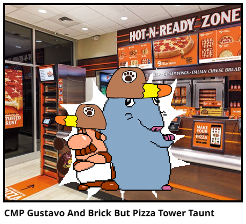 CMP Gustavo And Brick But Pizza Tower Taunt