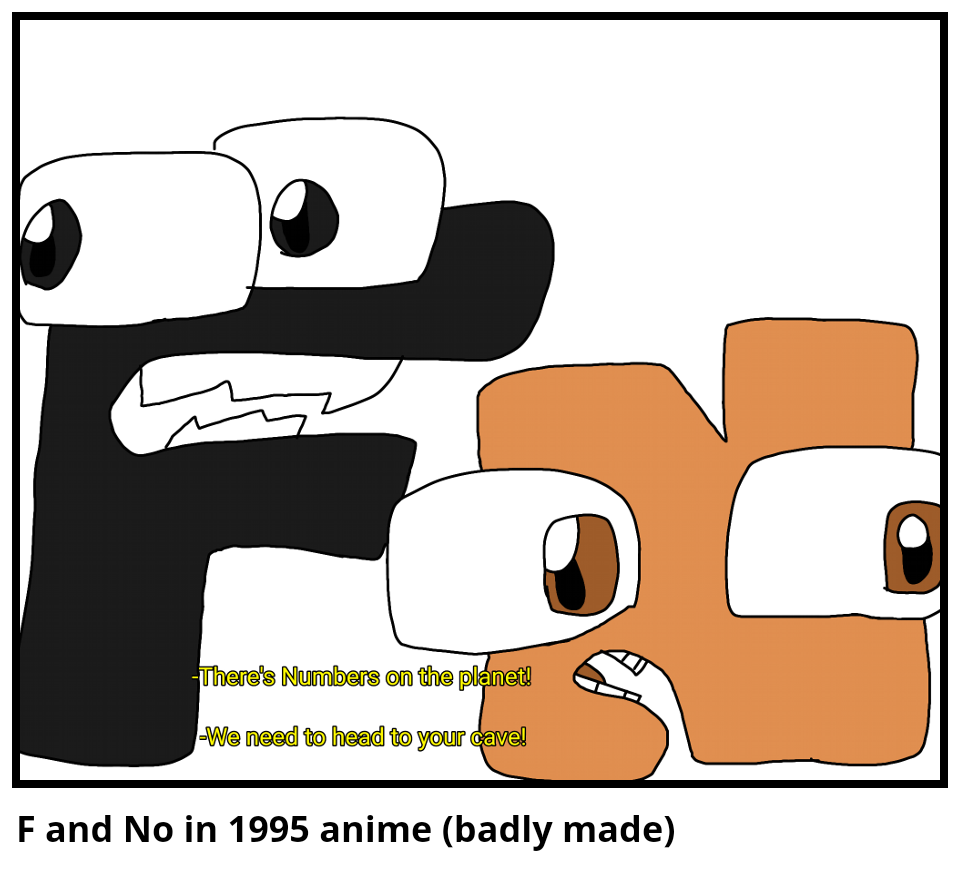 F and No in 1995 anime (badly made) 
