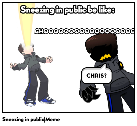 Sneezing in public|Meme