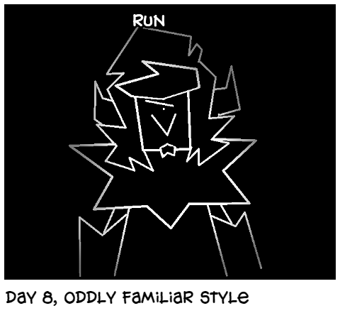day 8, oddly familiar style