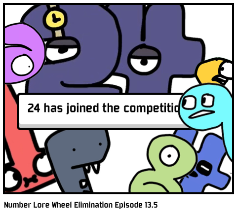 Number Lore Wheel Elimination Episode 13.5