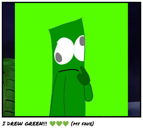 I DREW GREEN!!! 💚💚💚 (my fave)