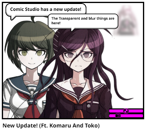 New Update! (Ft. Komaru And Toko)