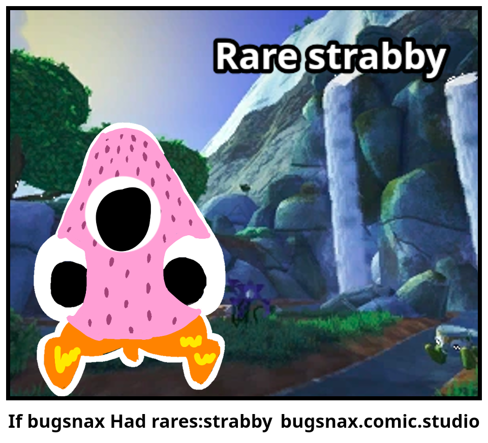If bugsnax Had rares:strabby