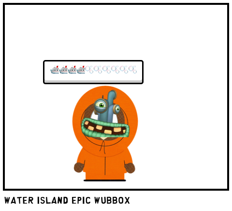 Water island epic wubbox - Comic Studio