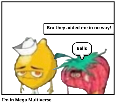 I’m in Mega Multiverse 