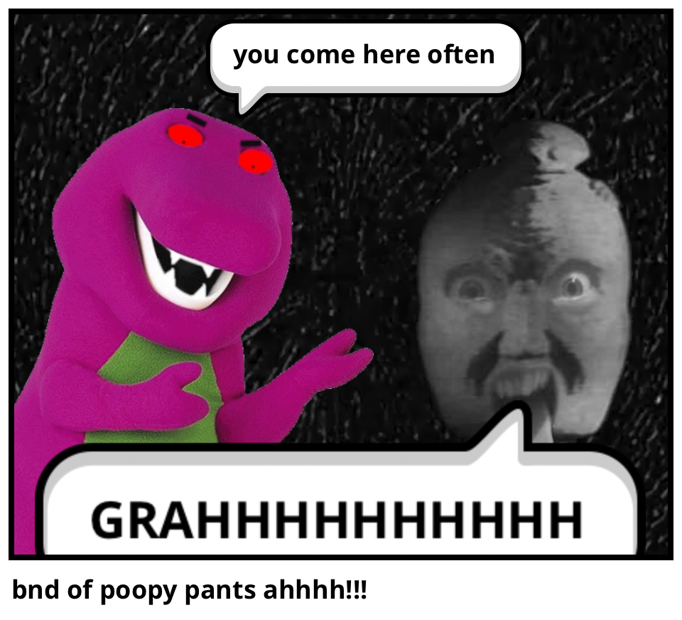 bnd of poopy pants ahhhh!!!
