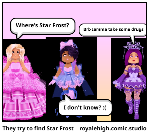 They try to find Star Frost