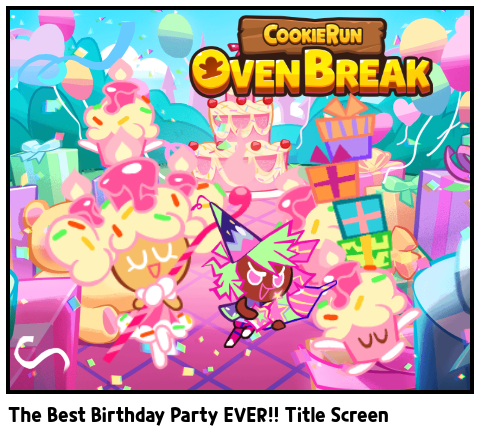 The Best Birthday Party EVER!! Title Screen