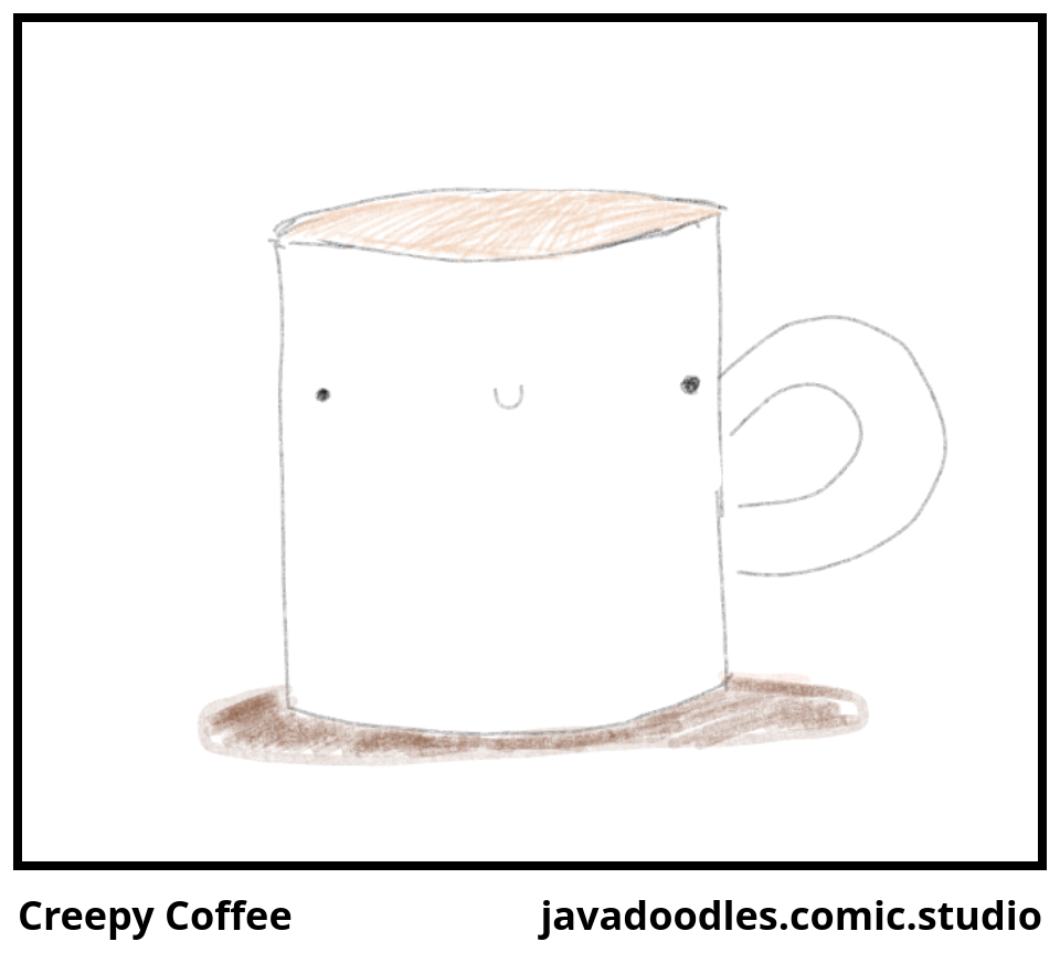 Creepy Coffee