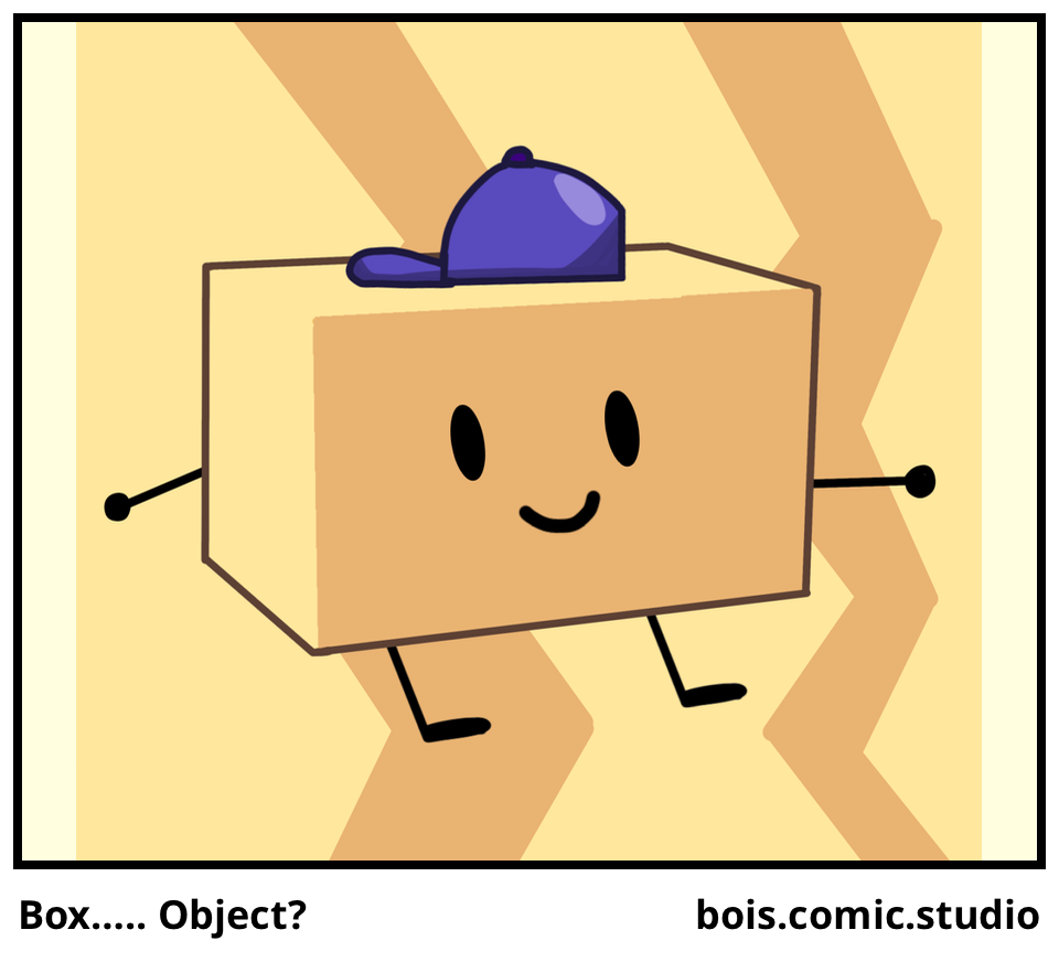 Box….. Object?