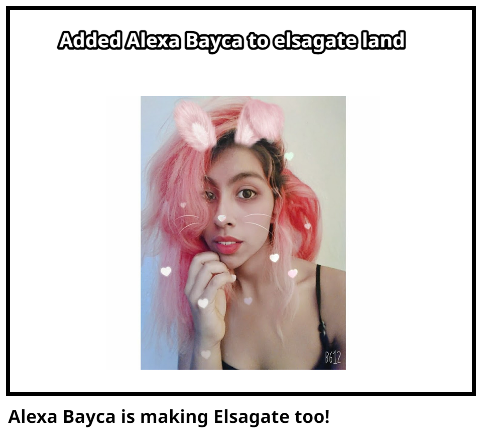Alexa Bayca is making Elsagate too!