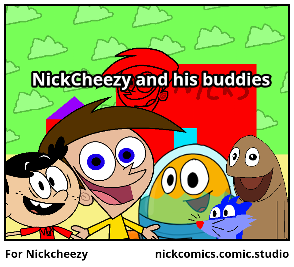 For Nickcheezy