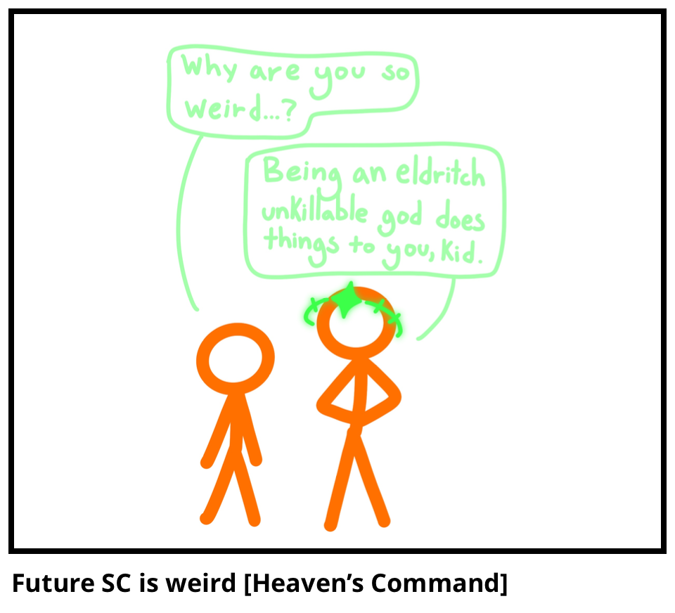 Future SC is weird [Heaven’s Command]