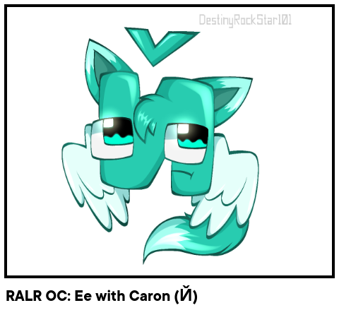 RALR OC: Ee with Caron (И̌)