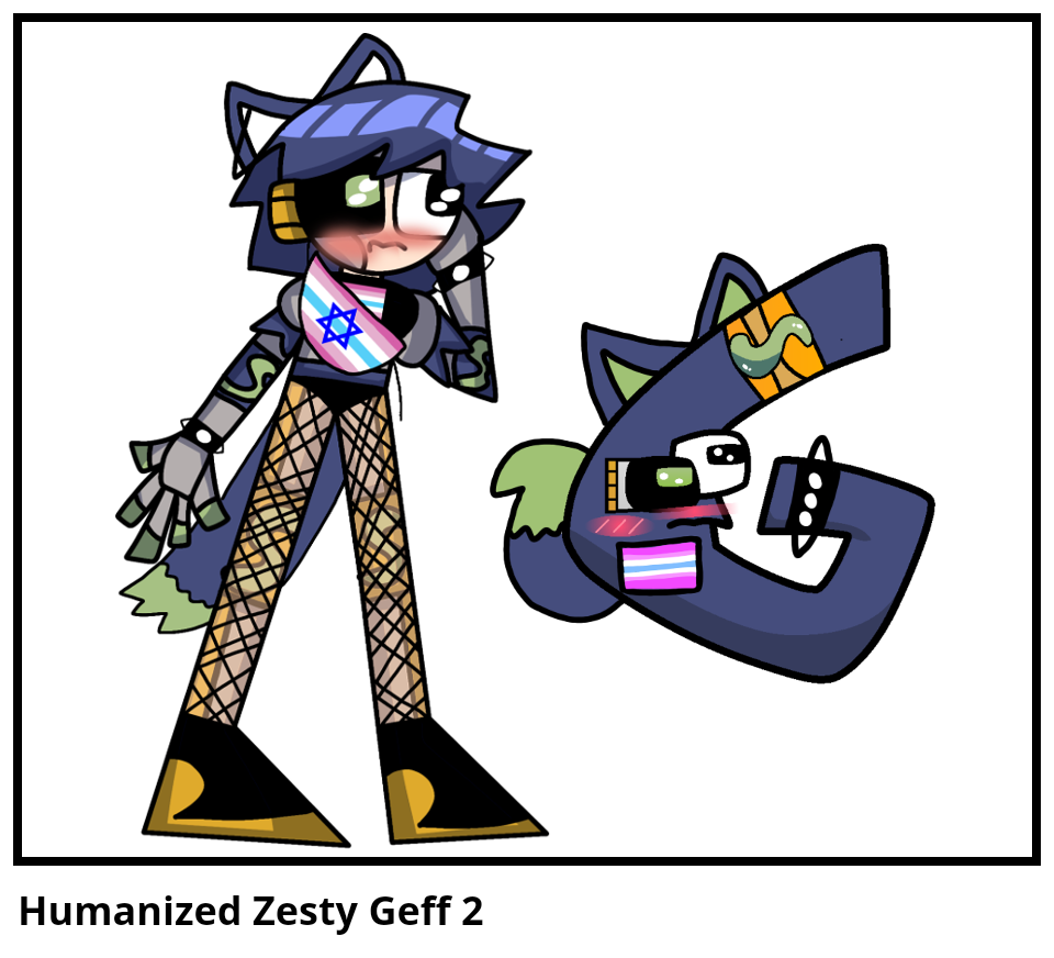 Humanized Zesty Geff 2