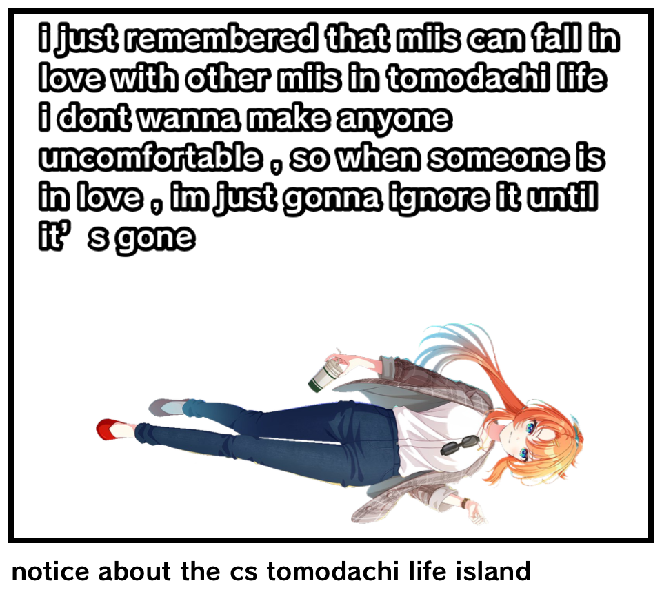 notice about the cs tomodachi life island