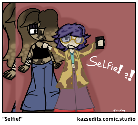 “Selfie!”