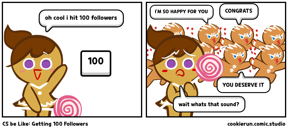 CS be Like: Getting 100 Followers