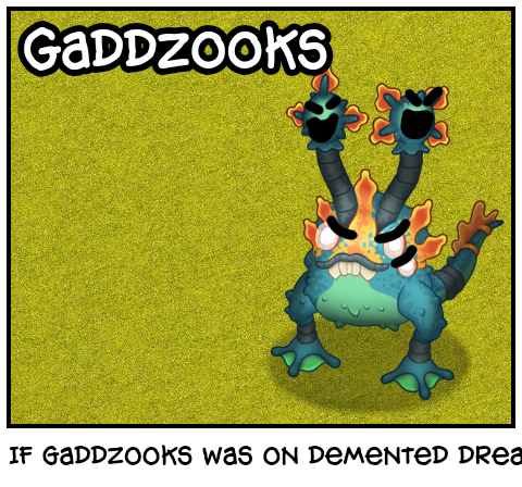 If gaddzooks was on demented dream error 
