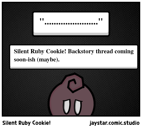 Silent Ruby Cookie!