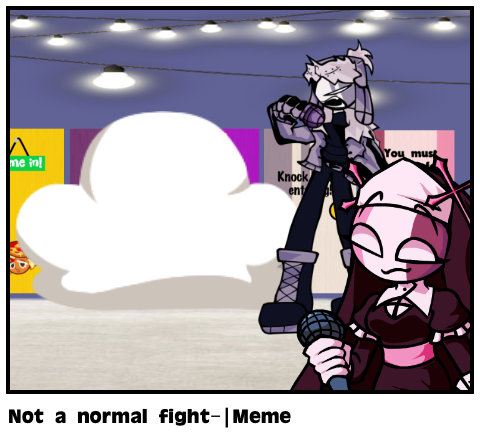 Not a normal fight-|Meme