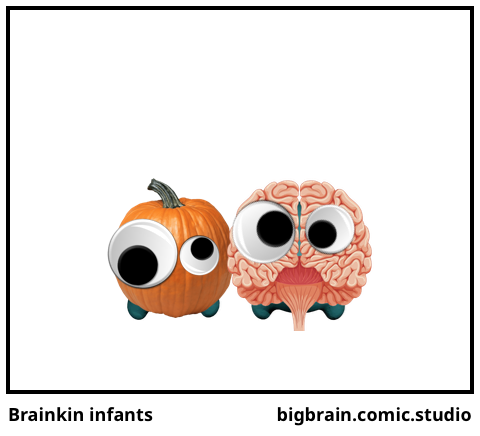 Brainkin infants