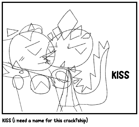 KISS (i need a name for this crack?ship)