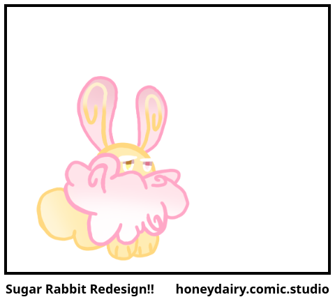 Sugar Rabbit Redesign!!