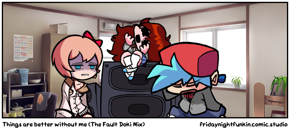 Things are better without me (The Fault Doki Mix)